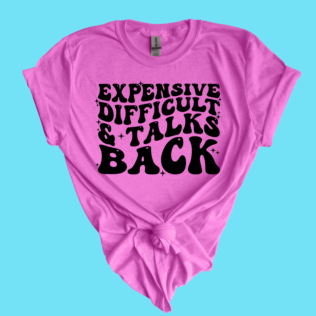 Expensive-Difficult & Talks Back