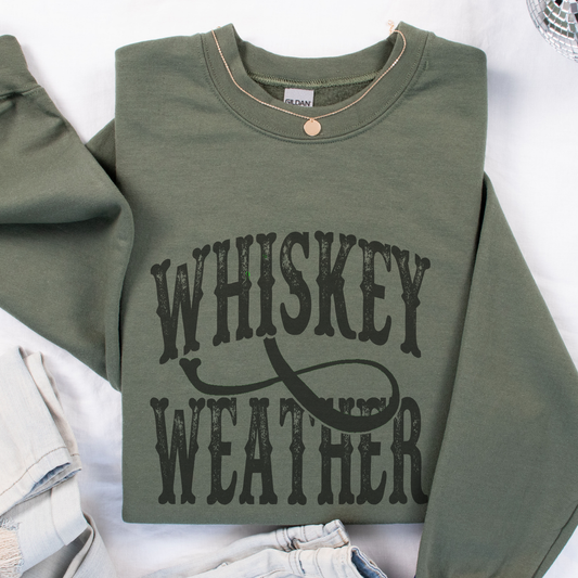 Whiskey Weather Sweatshirt